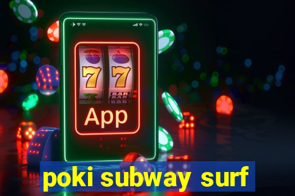 poki subway surf